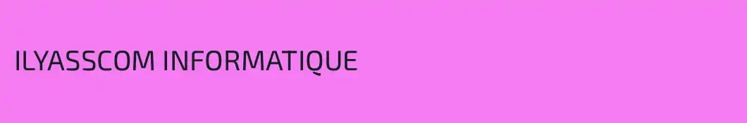 ILYASSCOM INFORMATIQUE
